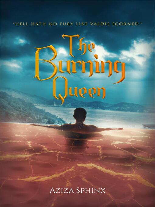 Title details for The Burning Queen by Aziza Sphinx - Available